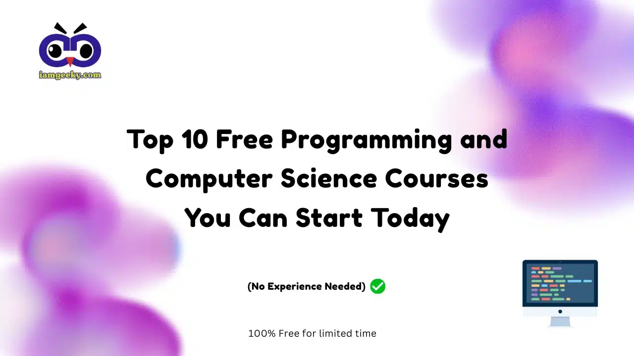 Top 10 Free Programming and Computer Science Courses You Can Start Today